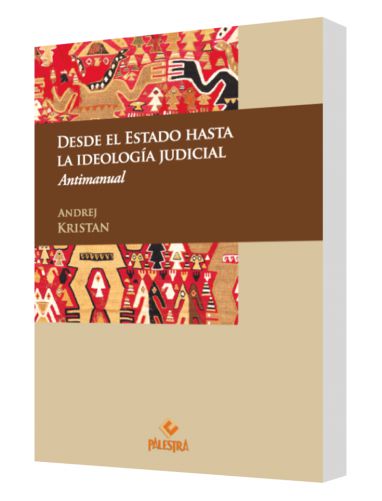 DESDE EL ESTADO HASTA LA IDEOLOGÍA JUDICIAL DESDE EL ESTADO HASTA LA IDEOLOGÍA JUDICIAL